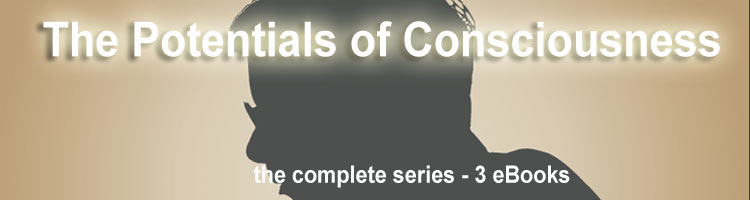 The Potentials of Consciousness